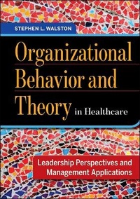 Abbildung von: Organizational Behavior and Theory in Healthcare - Health Administration Press