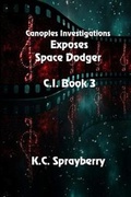 Cover: Canoples Investigations Exposes Space Dodger - Solstice Publishing