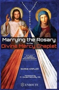 Cover: Marrying the Rosary to the Divine Mercy Chaplet - Hitchcock Media Group LLC