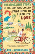 Cover: The Amazing Story of the Man Who Cycled from India to Europe for Love - Oneworld Publications