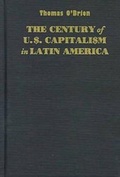 Cover: The Century of U.S.Capitalism in Latin America - University of New Mexico Press