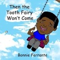 Cover: Then the Tooth Fairy Won't Come - Single Drop Publishing