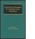 Cover: Infectious Diseases in Critical Care Medicine - Marcel Dekker Inc