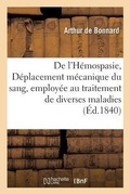 Cover: de l'Hemospasie, Ou Deplacement Mecanique Du Sang, Employee Au Traitement de Diverses - Hachette Livre - Bnf