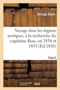 Cover: Voyage Dans Les R?gions Arctiques, ? La Recherche Du Capitaine Ross, En 1834 Et 1835, Tome 2 - Hachette Livre - Bnf