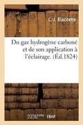 Cover: Du Gaz Hydrogene Carbone Et de Son Application A l'Eclairage - Hachette Livre - Bnf