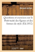 Cover: Questions Et Exercices Sur Le Petit Traite Des Figures Et Des Formes de Style - Hachette Livre - Bnf