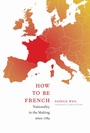 Cover: How to Be French - Duke University Press