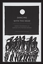 Cover: Dancing with the Dead - Duke University Press