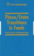 Cover: Phase/State Transitions in Foods, Chemical,Structural and Rheological Changes - CRC Press