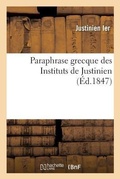Cover: Paraphrase Grecque Des Instituts de Justinien - Hachette Livre - Bnf