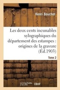 Cover: Les deux cents incunables xylographiques du departement des estampes, origines de la gravure Tome 2 - Hachette Livre - Bnf