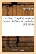 Cover: Les Betes d'Esprit de Mistress Prosser: Fabliaux Et Paraboles - Hachette Livre - Bnf