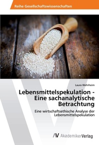 Abbildung von: Lebensmittelspekulation - Eine sachanalytische Betrachtung - AV Akademikerverlag