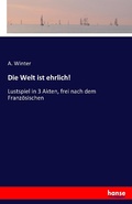 Cover: Die Welt ist ehrlich! - Hansebooks