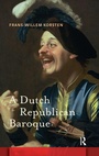 Cover: A Dutch Republican Baroque - Amsterdam University Press