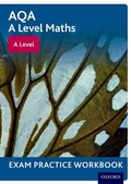 Cover: AQA A Level Maths: A Level Exam Practice Workbook - Oxford University Press
