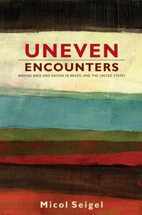 Enlarge image Cover: Uneven Encounters - Duke University Press