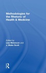Cover: Methodologies for the Rhetoric of Health & Medicine - Routledge