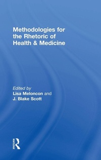 Enlarge image Cover: Methodologies for the Rhetoric of Health & Medicine - Routledge
