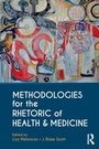 Cover: Methodologies for the Rhetoric of Health & Medicine - Routledge