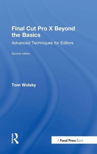 Abbildung von: Final Cut Pro X Beyond the Basics - Routledge