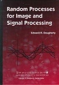 Enlarge image Cover: Random Processes for Image and Signal Processing - SPIE Press
