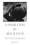 Cover: Looking for Mexico - Duke University Press