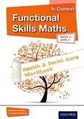 Cover: Functional Skills Maths In Context Health & Social Care Workbook Entry 3 - Level 2 - Nelson Thornes Ltd