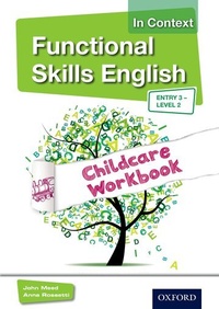 Enlarge image Cover: Functional Skills English In Context Childcare Workbook Entry 3 - Level 2 - Nelson Thornes Ltd