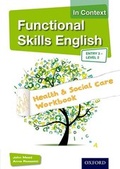 Cover: Functional Skills English in Context Health & Social Care Workbook Entry 3 - Level 2 - Nelson Thornes Ltd