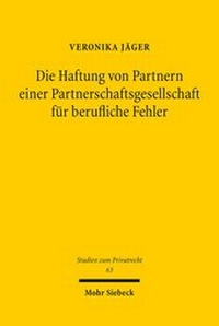 Abbildung von: Die Haftung von Partnern einer Partnerschaftsgesellschaft für berufliche Fehler - Mohr Siebeck