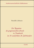 Cover: Die Rezeption des gregorianischen Chorals in Frankreich im 19. und fr&uuml;hen 20. Jahrhundert - Georg Olms Verlag
