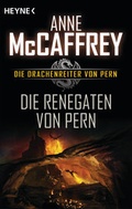 Cover: Die Renegaten von Pern - Heyne