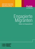 Cover: Engagierte Migranten - Wochenschau Verlag