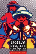 Cover: Ugly Stories of the Peruvian Agrarian Reform - Duke University Press