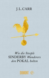 Abbildung von: Wie die Steeple Sinderby Wanderers den Pokal holten - DuMont Buchverlag