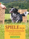 Cover: Spiele f&uuml;r die Hundestunde - Cadmos Verlag