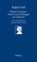 Cover: Dantes Ges&auml;nge - Ger&auml;t zum Einfangen der Zukunft - Wallstein