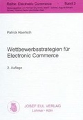 Cover: Wettbewerbsstrategien f&uuml;r Electronic Commerce - Josef Eul Verlag