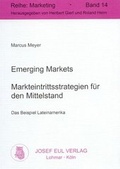 Cover: Emerging Markets: Markteintrittsstrategien f&uuml;r den Mittelstand - Josef Eul Verlag
