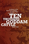 Cover: Ten Thousand Goddam Cattle - University of New Mexico Press