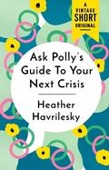 Cover: Ask Polly's Guide to Your Next Crisis - Vintage