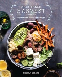 Abbildung von: Half Baked Harvest Cookbook - Clarkson Potter