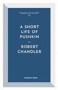 Cover: A Short Life of Pushkin - Pushkin Press