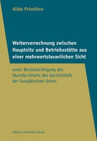 Abbildung von: Weiterverrechnung zwischen Hauptsitz und Betriebsstätte aus einer mehrwertsteuerlichen Sicht - Helbing & Lichtenhahn