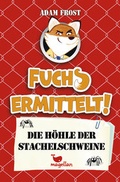 Cover: Fuchs ermittelt! Die H&ouml;hle der Stachelschweine - Band 3 - Magellan