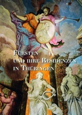 Cover: F&uuml;rsten und ihre Residenzen in Th&uuml;ringen - Schnell & Steiner