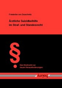 Abbildung von: Ärztliche Suizidbeihilfe im Straf- und Standesrecht - Logos Berlin