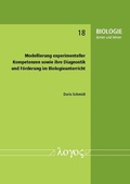 Cover: Modellierung experimenteller Kompetenzen sowie ihre Diagnostik und F&ouml;rderung im Biologieunterricht - Logos Berlin